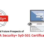 Benefits and future prospects of CompTIA Security+ Sy0-501 Certification